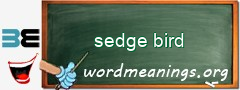 WordMeaning blackboard for sedge bird